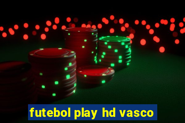 futebol play hd vasco